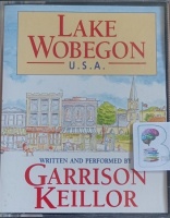 Lake Wobegon U.S.A. written by Garrison Keillor performed by Garrison Keillor on Cassette (Abridged)